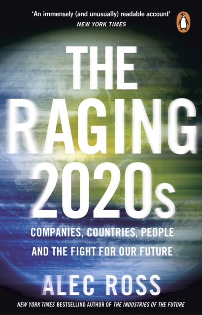 The Raging 2020s : Companies, Countries, People – and the Fight for Our Future, Paperback / softback Book