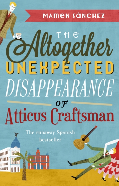 The Altogether Unexpected Disappearance of Atticus Craftsman, Paperback / softback Book