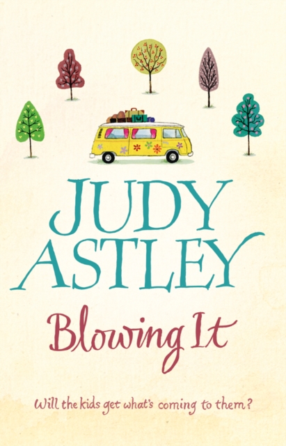 Blowing It : a brilliantly funny, mad-cap novel guaranteed to make you laugh from bestselling author Judy Astley, Paperback / softback Book