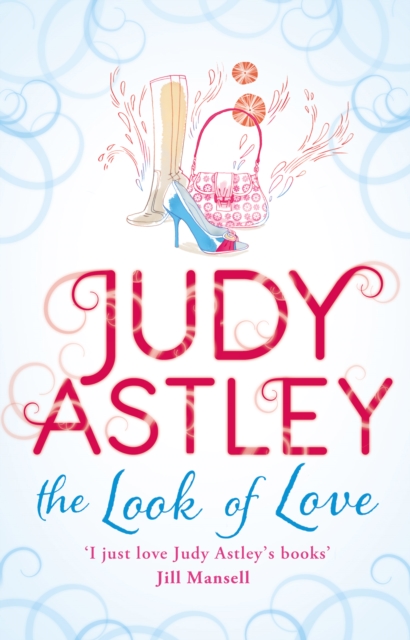 The Look of Love : a wonderfully uplifting, heart-warming and hilarious rom-com from bestselling author Judy Astley, Paperback / softback Book
