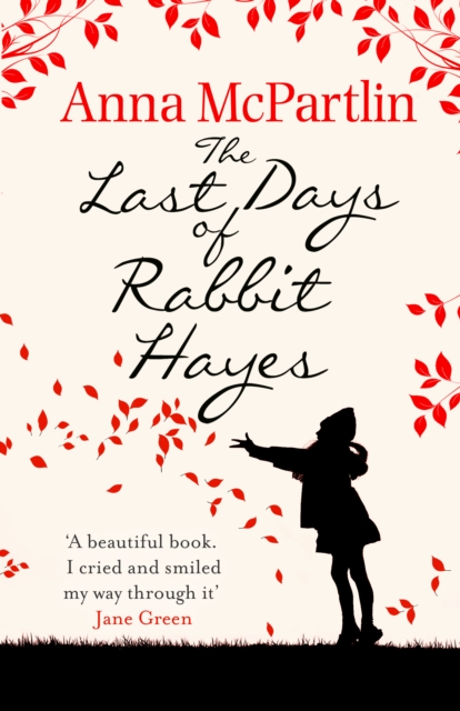 The Last Days of Rabbit Hayes : The unforgettable Richard and Judy Book Club pick, Paperback / softback Book
