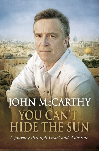 You Can't Hide the Sun : A Journey through Palestine, Paperback / softback Book
