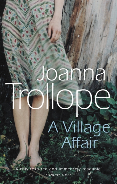 A Village Affair : an elegantly warm-hearted and, at times, wry story of a marriage, a family, and a village affair from one of Britain’s best loved authors, Joanna Trollope, Paperback / softback Book