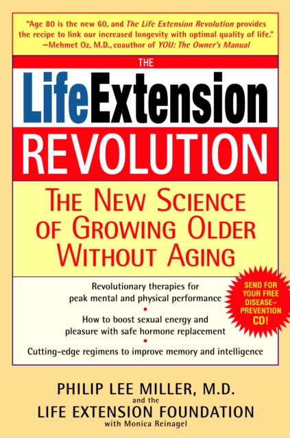 The Life Extension Revolution : The New Science of Growing Older Without Aging, Paperback / softback Book