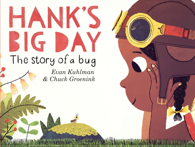 Hank's Big Day : The Story of a Bug, Hardback Book