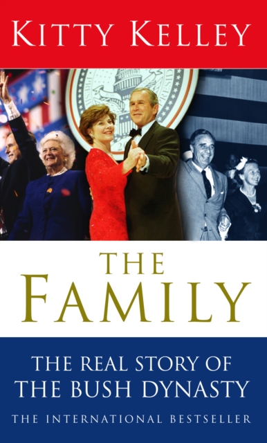 The Family: The Real Story Of The Bush Dynasty, Paperback / softback Book