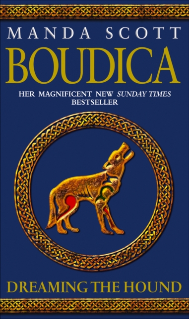 Boudica: Dreaming The Hound : (Boudica 3): A powerful and compelling historical epic which brings Iron-Age Britain to life, Paperback / softback Book