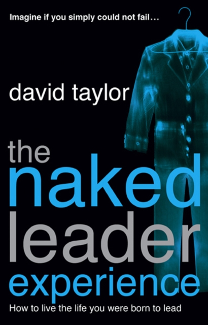 The Naked Leader Experience, Paperback / softback Book
