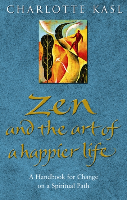 Zen And The Art Of A Happier Life, Paperback / softback Book