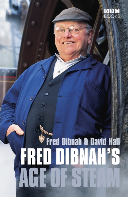 Fred Dibnah's Age Of Steam, Paperback / softback Book