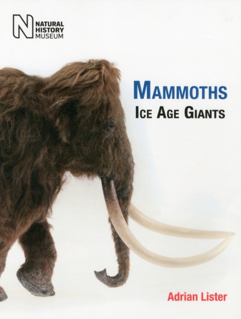 Mammoths : Ice Age Giants, Hardback Book