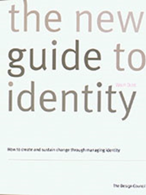 The New Guide to Identity : How to Create and Sustain Change Through Managing Identity, Paperback / softback Book