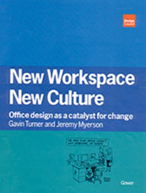 New Workspace, New Culture : Office Design as a Catalyst for Change, Hardback Book