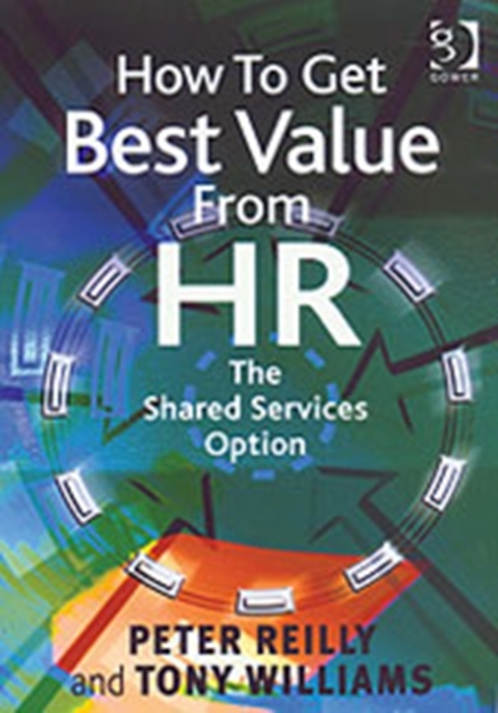 How To Get Best Value From HR : The Shared Services Option, Hardback Book