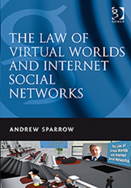 The Law of Virtual Worlds and Internet Social Networks, Hardback Book