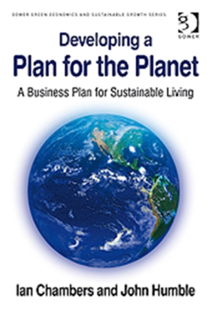 Developing a Plan for the Planet : A Business Plan for Sustainable Living, Hardback Book