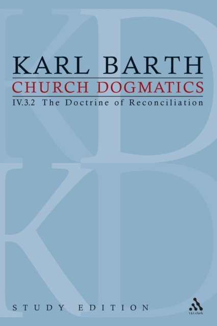 Church Dogmatics Study Edition 28 : The Doctrine of Reconciliation IV.3.2 A§ 70-71, Paperback / softback Book
