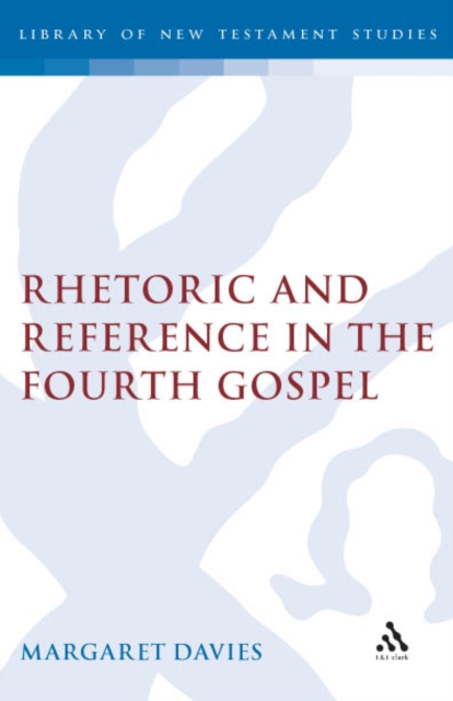 Rhetoric and Reference in the Fourth Gospel, PDF eBook