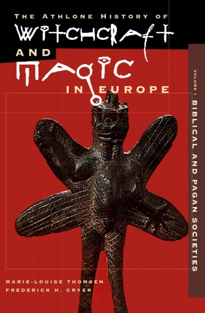 Witchcraft and Magic in Europe, Volume 1 : Biblical and Pagan Societies, PDF eBook