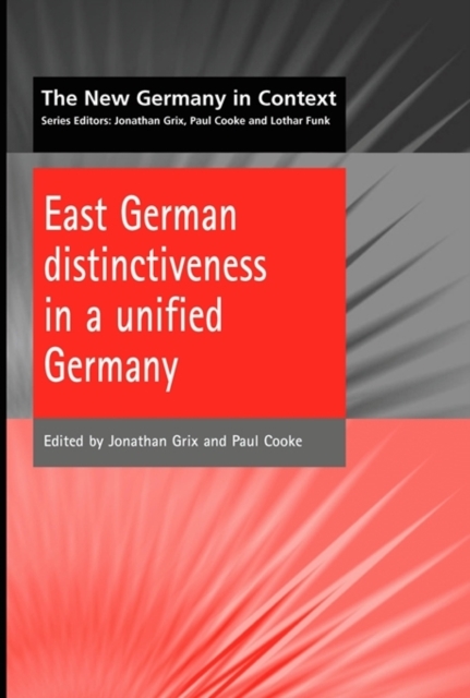 East German Distinctiveness in a Unified Germany, PDF eBook