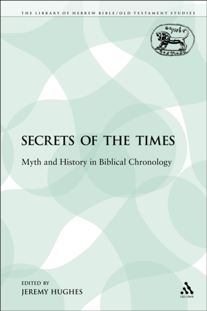 Secrets of the Times : Myth and History in Biblical Chronology, PDF eBook