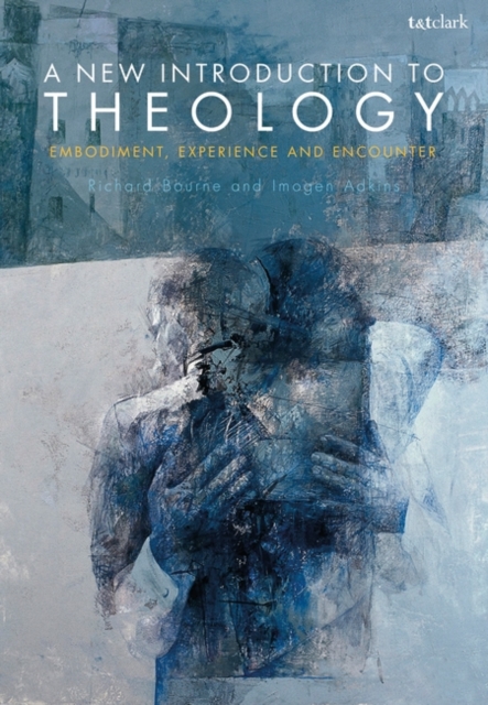 A New Introduction to Theology : Embodiment, Experience and Encounter, PDF eBook