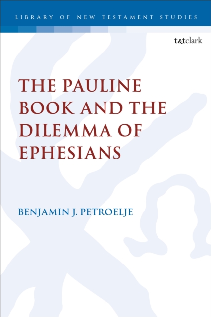 The Pauline Book and the Dilemma of Ephesians, Paperback / softback Book