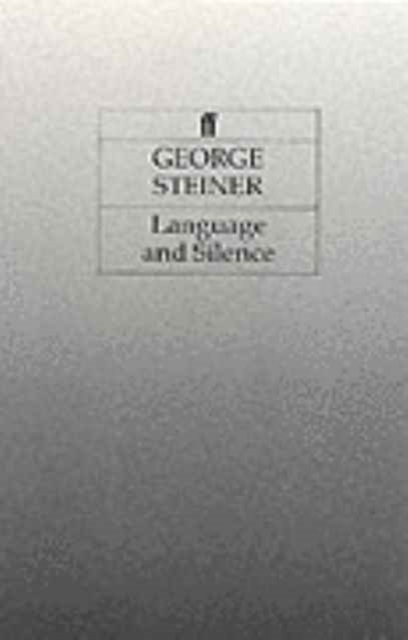 Language and Silence : Essays and Notes, 1958-66, Paperback / softback Book