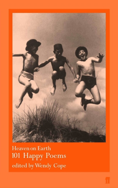 Heaven on Earth : 101 Happy Poems, Paperback / softback Book