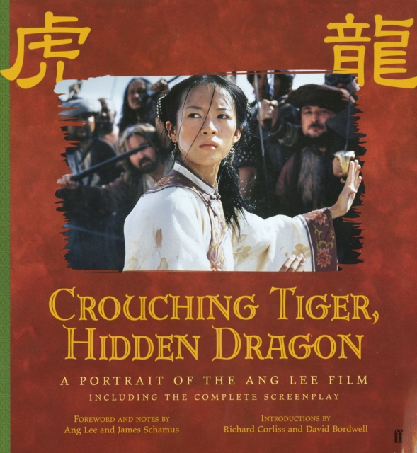 Crouching Tiger, Hidden Dragon : A Portrait of Ang Lee's Epic Film, Paperback / softback Book