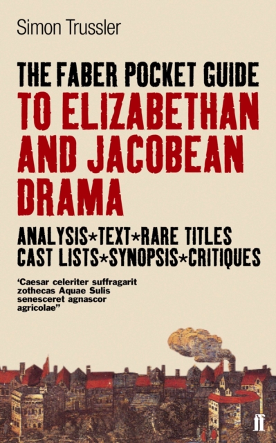The Faber Pocket Guide to Elizabethan and Jacobean Drama, Paperback / softback Book