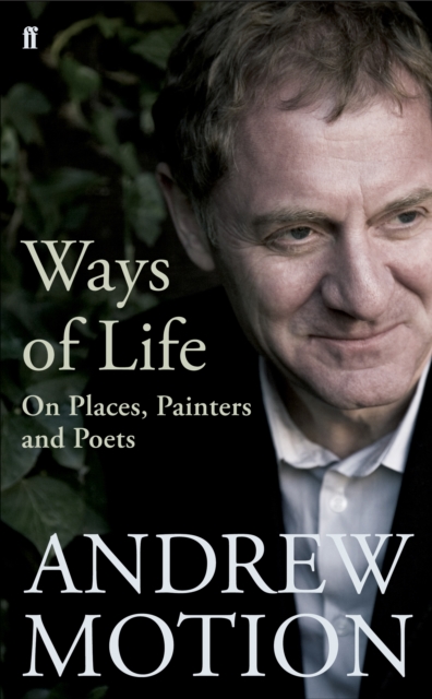 Ways of Life : On Places, Painters and Poets, Hardback Book