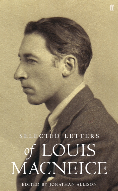 Letters of Louis MacNeice, Hardback Book