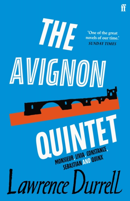 The Avignon Quintet : Monsieur, Livia, Constance, Sebastian and Quinx, Paperback / softback Book