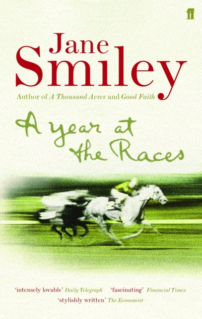 A Year at the Races : Reflections on Horses, Humans, Love, Money and Luck, Paperback / softback Book