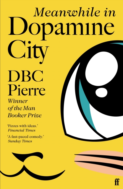 Meanwhile in Dopamine City : Shortlisted for the Goldsmiths Prize 2020, Paperback / softback Book
