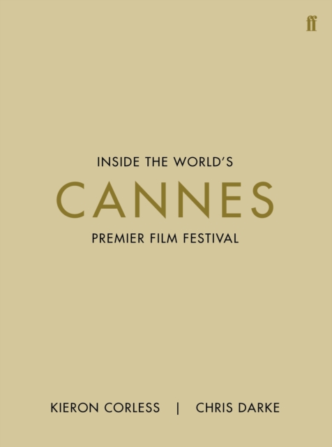Cannes : Inside the World's Premier Film Festival, Paperback / softback Book