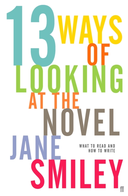 Thirteen Ways of Looking at the Novel, Paperback / softback Book