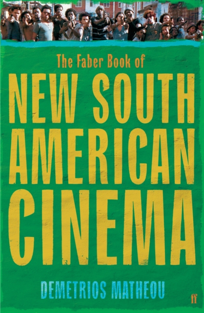The Faber Book of New South American Cinema, Paperback / softback Book