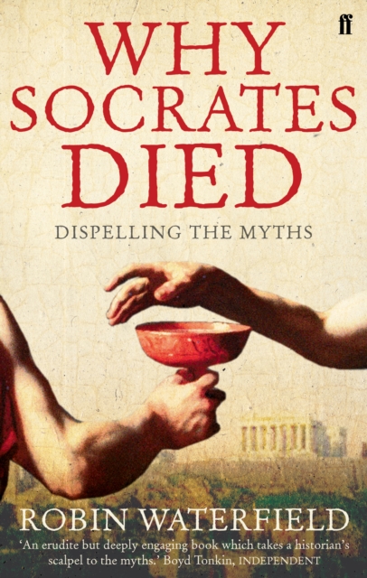 Why Socrates Died : Dispelling the Myths, Paperback / softback Book