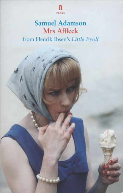Mrs Affleck : from Ibsen's Little Eyolf, Paperback / softback Book