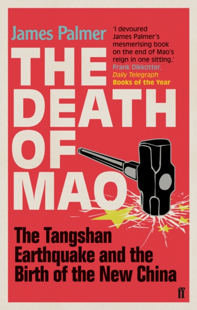 The Death of Mao : The Tangshan Earthquake and the Birth of the New China, Paperback / softback Book