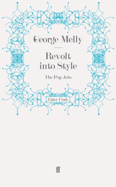 Revolt into Style : The Pop Arts, Paperback / softback Book