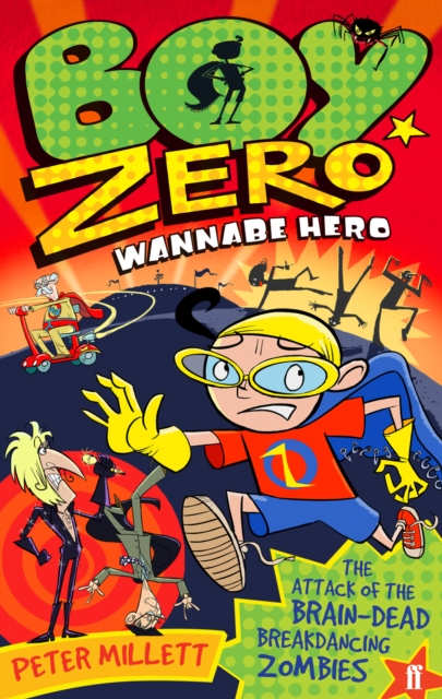 Boy Zero Wannabe Hero: The Attack of the Brain-Dead Breakdancing Zombies, EPUB eBook