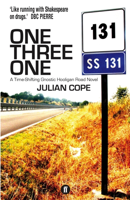 One Three One : A Time-Shifting Gnostic Hooligan Road Novel, EPUB eBook