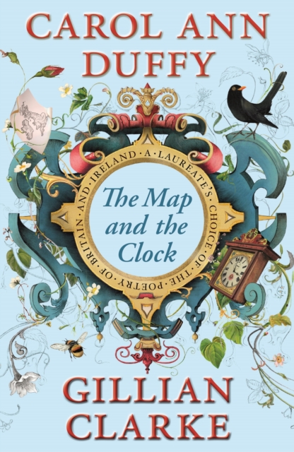 The Map and the Clock : A Laureate's Choice of the Poetry of Britain and Ireland, EPUB eBook