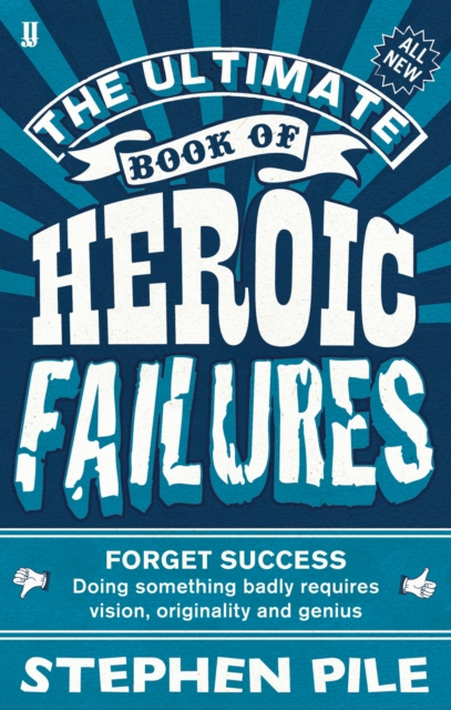 The Ultimate Book of Heroic Failures, Paperback / softback Book
