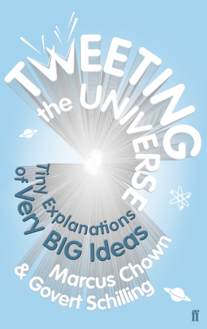 Tweeting the Universe : Tiny Explanations of Very Big Ideas, EPUB eBook