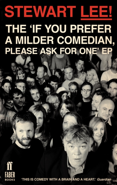 Stewart Lee! The 'if You Prefer a Milder Comedian Please Ask for One' EP, EPUB eBook