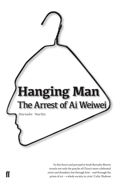 Hanging Man : The Arrest of Ai Weiwei, Paperback / softback Book